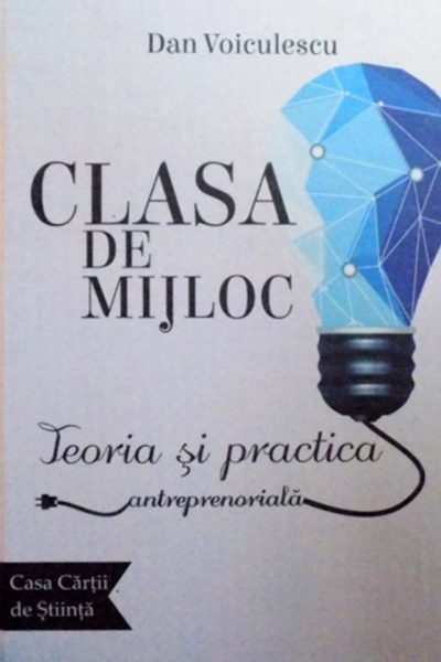 clasa-de-mijloc-teoria-si-practica-antreprenoriala-de-dan-voiculescu-2015-p89578-0-640x960